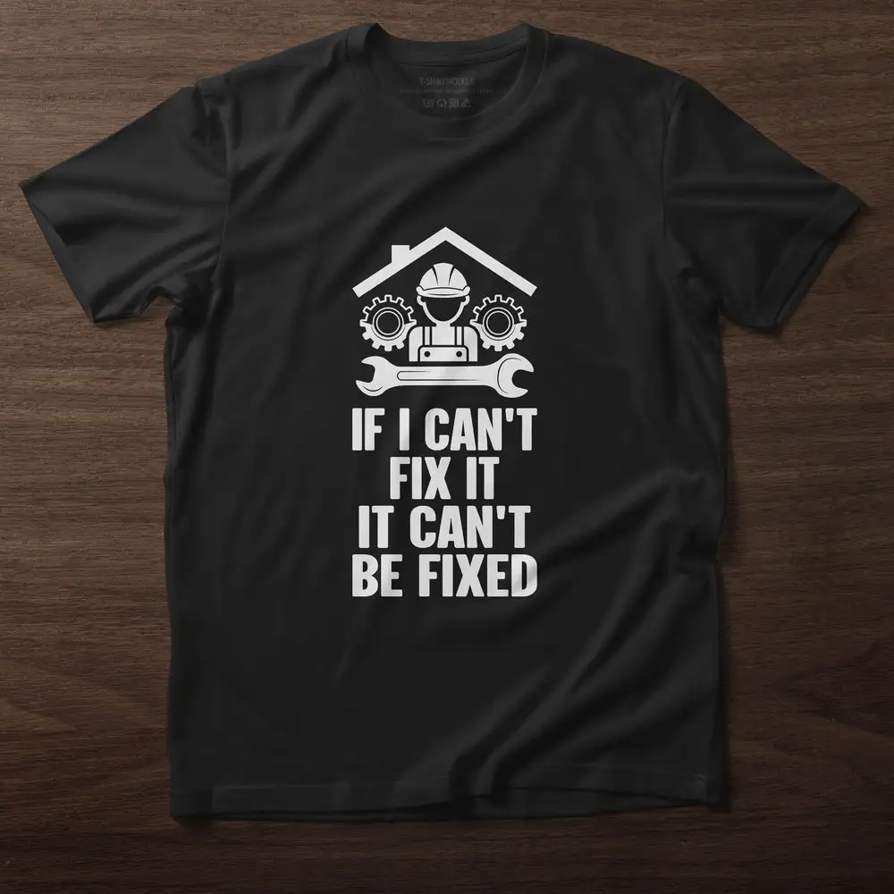 If I Can'T Fix It Be Fixed Funny Father'S Day T Shirt Occupation Design Engineering Work Wear Engineer Ideas