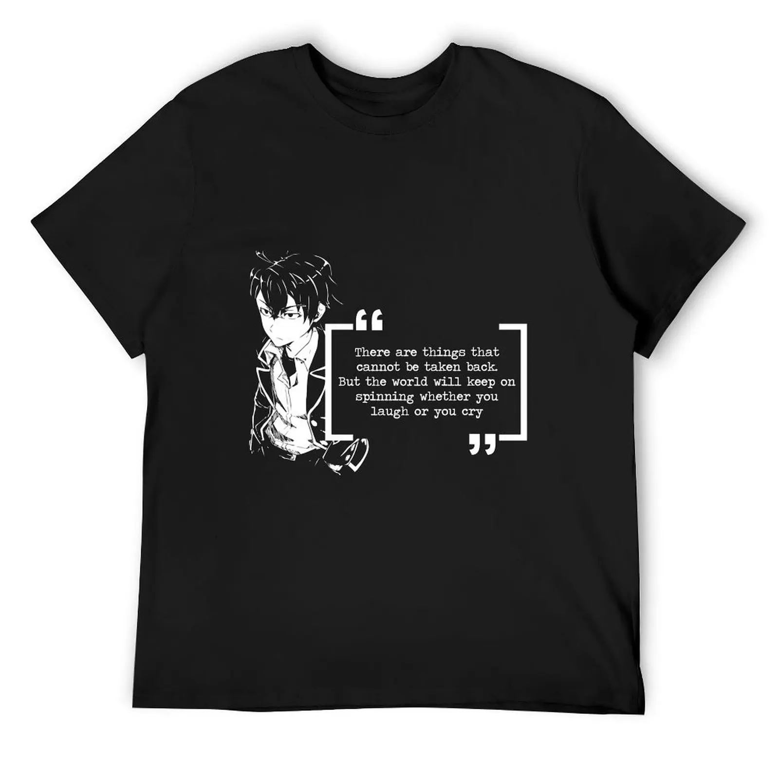 

Hikkigaya Hachiman Quote T-Shirt anime figures new edition Funny t-shirts graphic t shirt vintage mens cotton t shirts