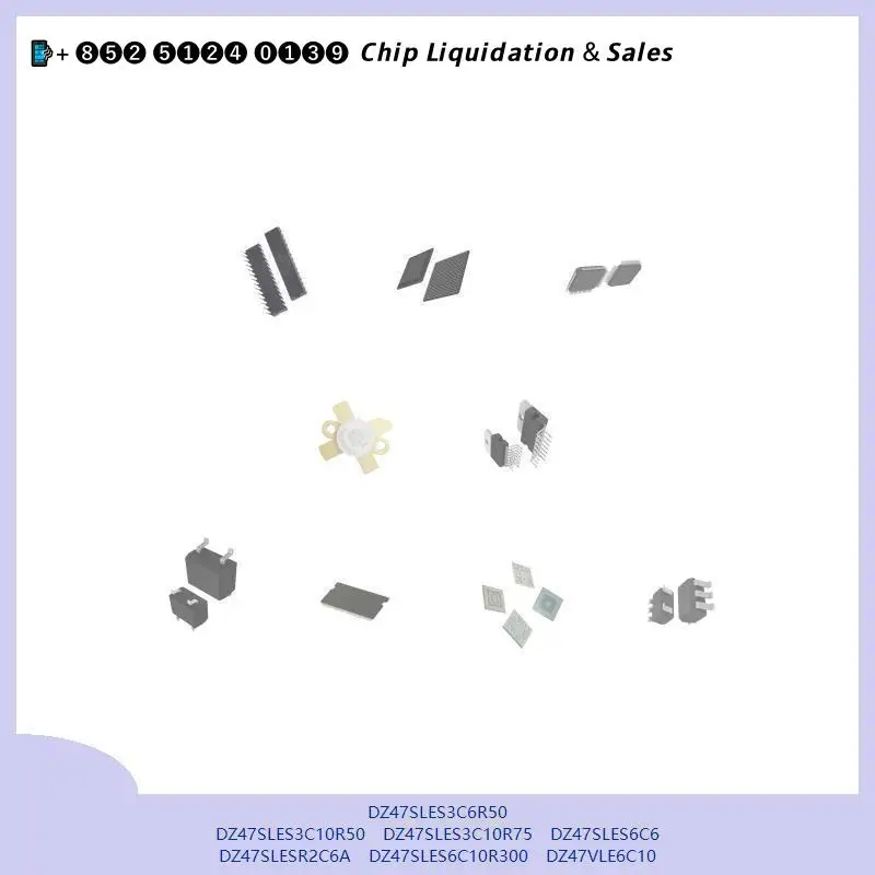 chip Integrated circuit chip MCU chip DZ47SLES3C6R50 DZ47SLES3C10R50 DZ47SLES3C10R75 DZ47SLES6C6 DZ47SLESR2C6A DZ47SLES6C10R300