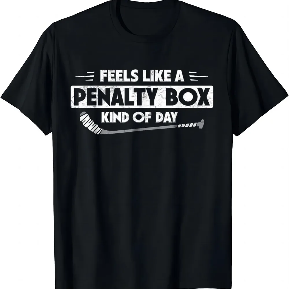 Feels Like A Penalty Box Kind of Day Funny Hockey T-Shirt Man Clothes Short Sleeve Tee Custom Printed Graphic T Shirts