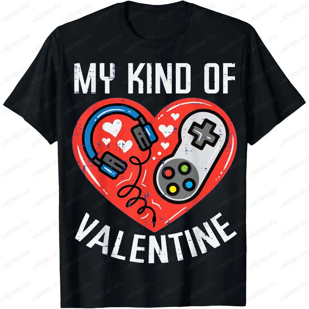 My Kind of Valentine Headset Game Machine Lovers Printed Graphic T Shirts Gift Woman Man Cotton Streetwear Fashion T-shirt Tops