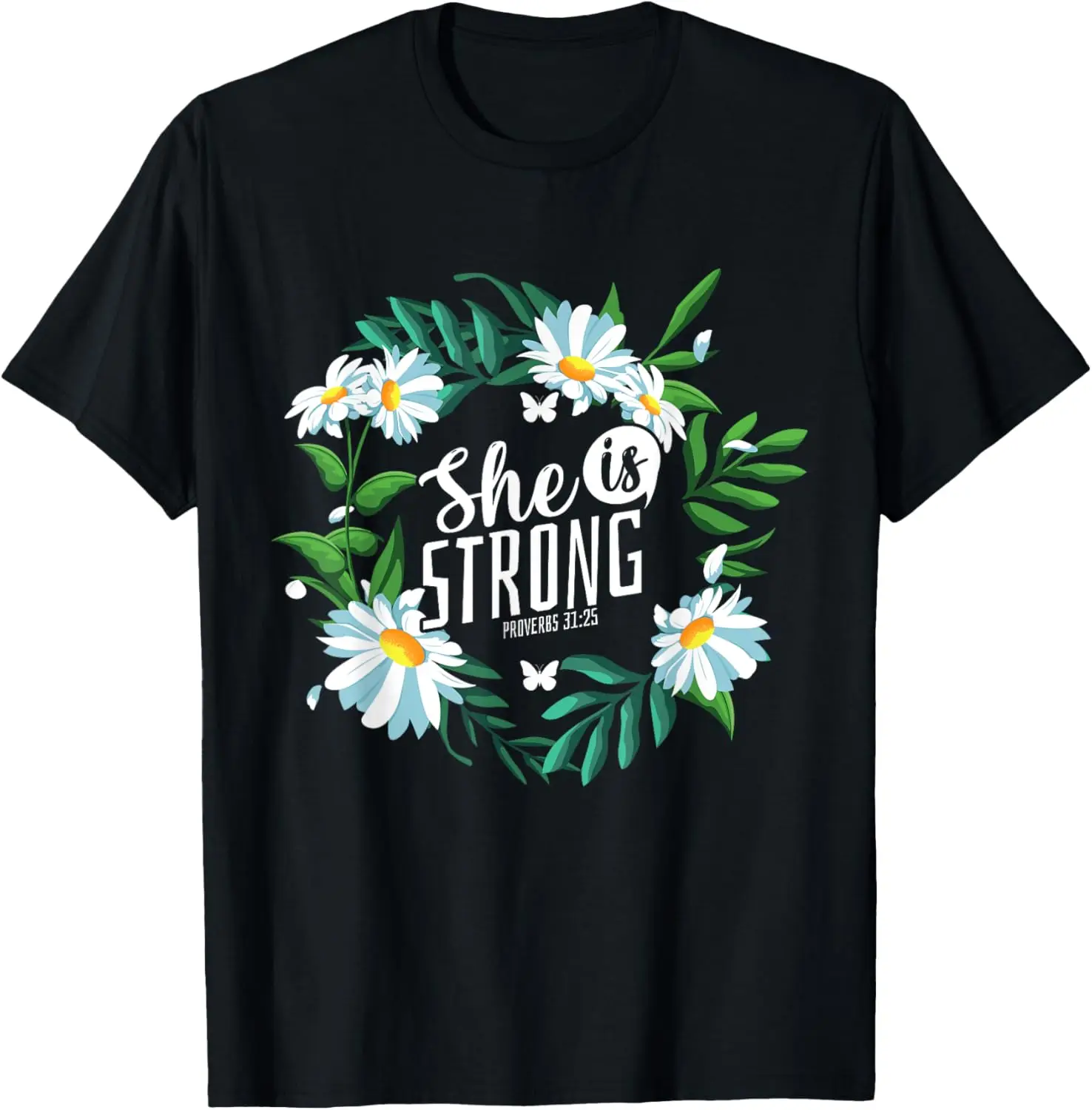 Christliches Bibelvers, sie ist stark, Sprichwörter 31:25 Blumen-T-Shirt