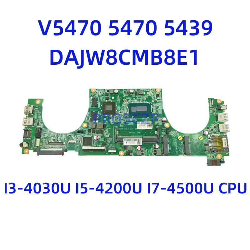 

DAJW8CMB8E1 для Dell V5470 5470 5439 материнская плата для ноутбука с процессором I3 I5 I7 4-й с графическим процессором DDR3 100% протестировано, полностью работает