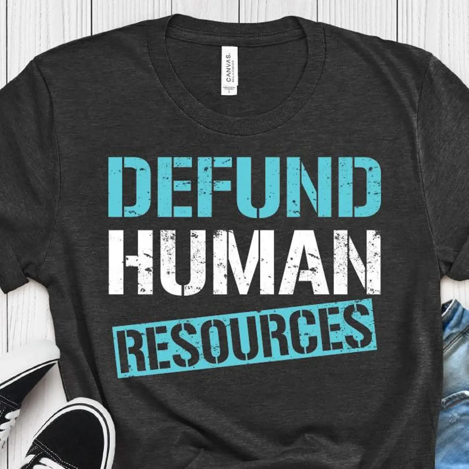 Defund Human Resources T Shirt Funny Work vintage Washed Casual Top For Everyday Wear Soft Comfortable Unisex Slightly graphic