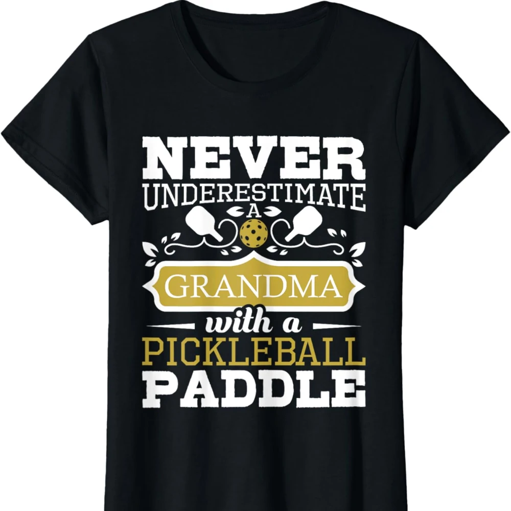 Never Underestimate A Grandma with A Pickleball Paddle T-Shirt Vintage Classic Fashion Streetwear O-neck Short-sleev Women Shirt