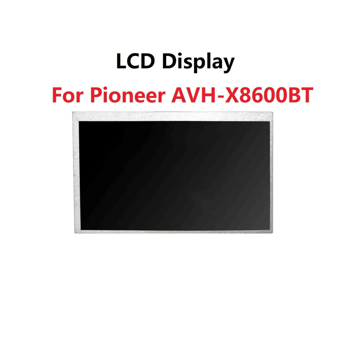 

6.9 inch LCD For Pioneer AVH-X8600BT Display Screen Repairment parts