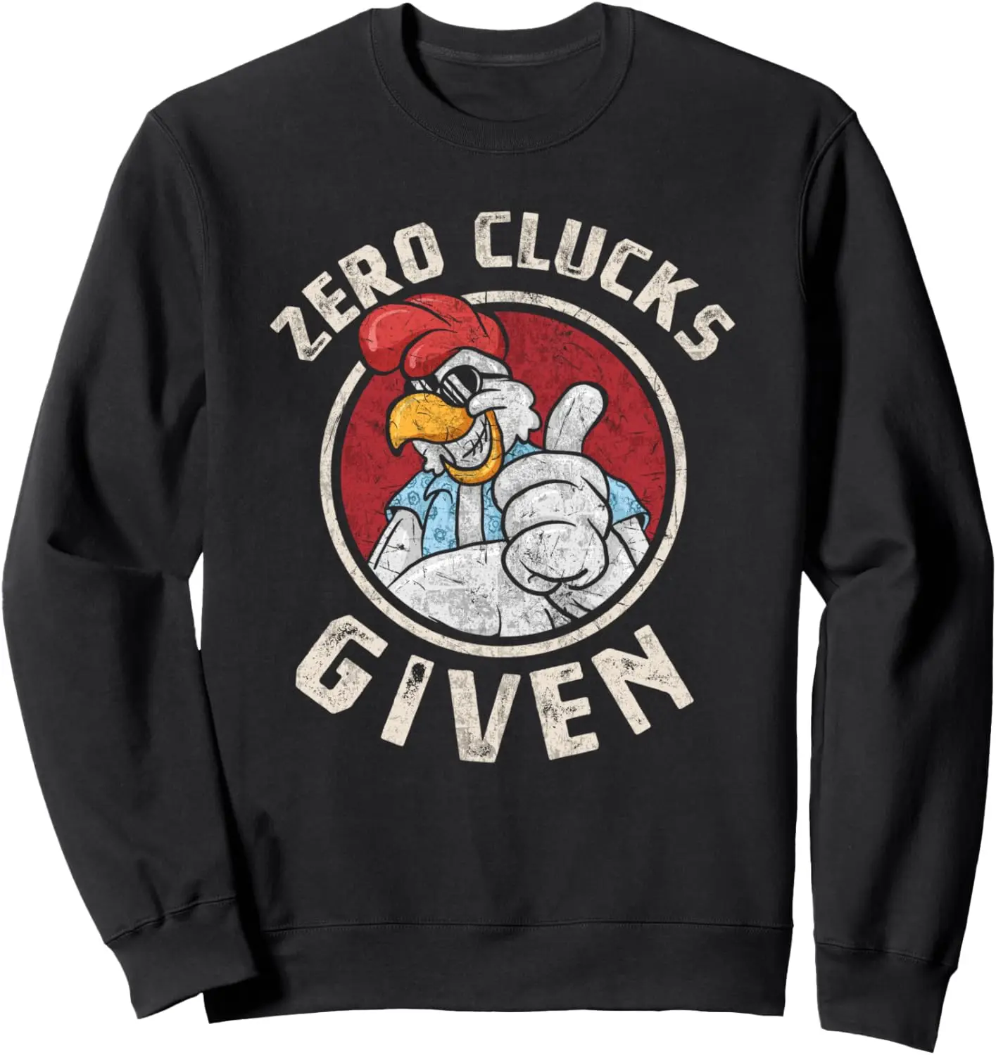 Zero Clucks Given Chicken Lover Rooster Farmer Gift Sweatshirt