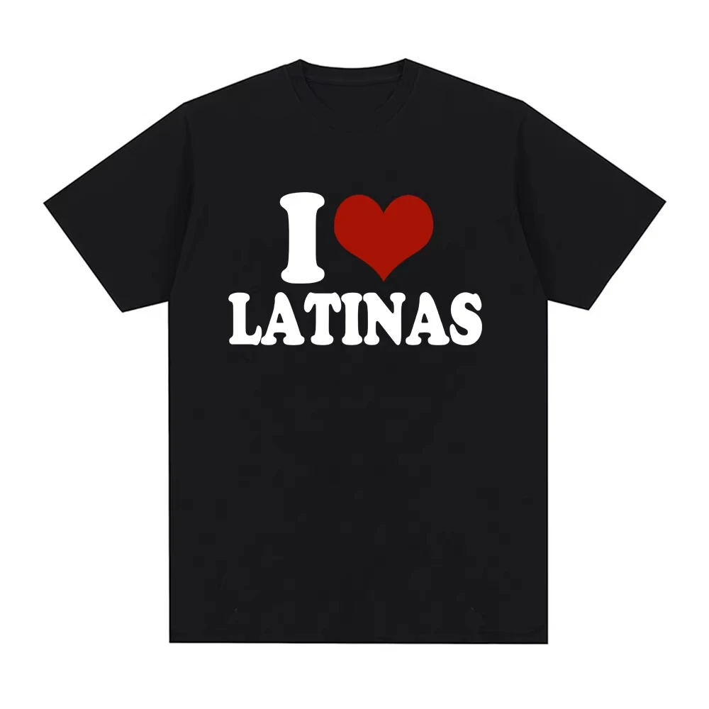 Funny Red Heart Love Latina I Love Latinas T-shirt Men Women Clothing Fashion Hip Hop T-shirts Cotton Loose T Shirts Streetwear
