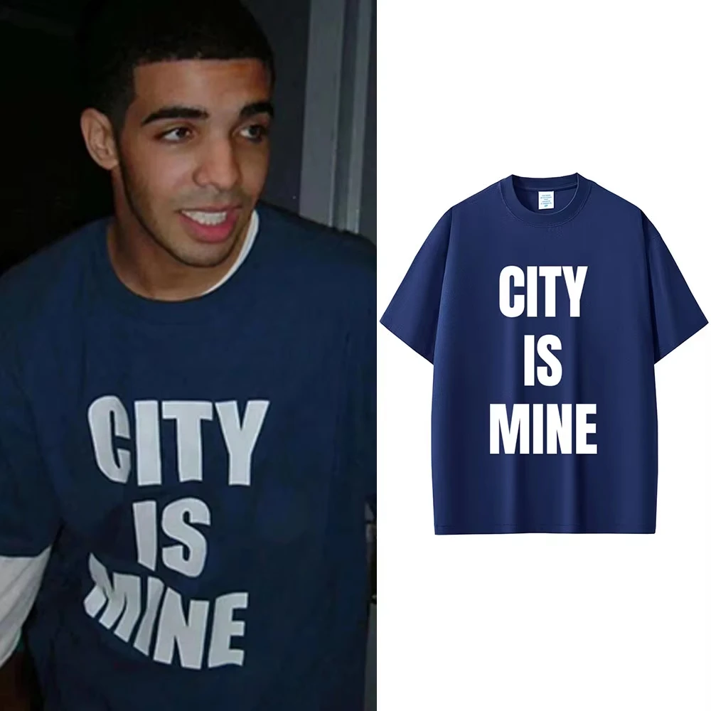 Rapper Drake City Is Mine Same Style Print T-shirt Men Women Fashion Casual T Shirts Short Sleeve Men's Hip Hop Vintage T Shirt