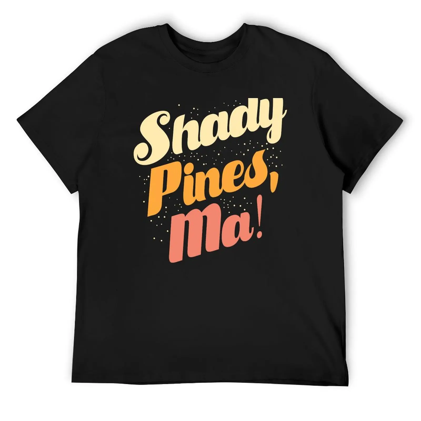 

Shady Pines, Ma! ,miami, sophia petrillo, dorothy zbornak T-Shirt sports fans oversized Aesthetic clothing Men's t shirts