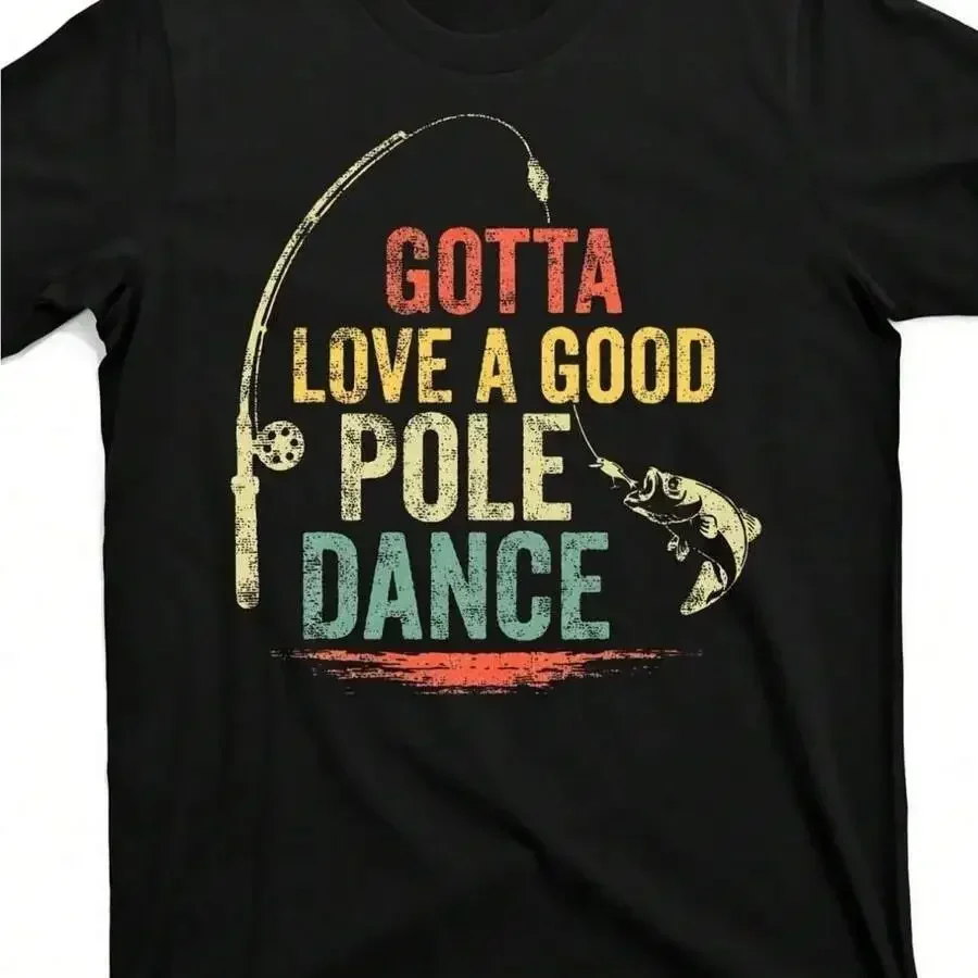 Men'S Vintage Funny Fishing Graphic T-Shirt - 'Gotta Love A Good Pole Dance' Retro Slogan & Fish Design,Fit Short Sleeve Tee Wit