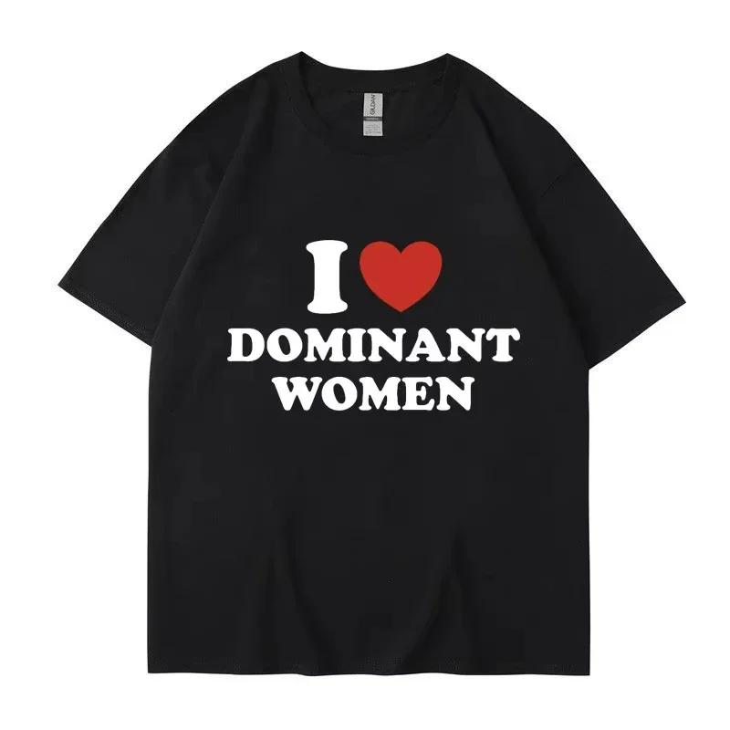 Camiseta con estampado gráfico I Love Dominant para mujer, camisetas divertidas informales de verano con personalidad de manga corta, camisetas de algodón a la moda, ropa de calle