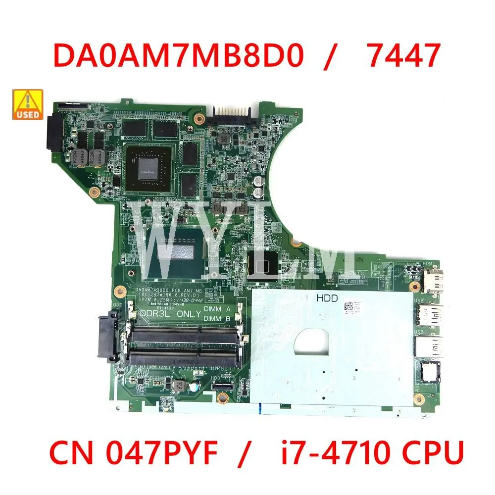 

DA0AM7MB8D0 CN-0047PYF I7-4710 CPU GTX850M/4G Mainboard For Dell INSPIRON 7447 Laptop Motherboard 100% tested working Used