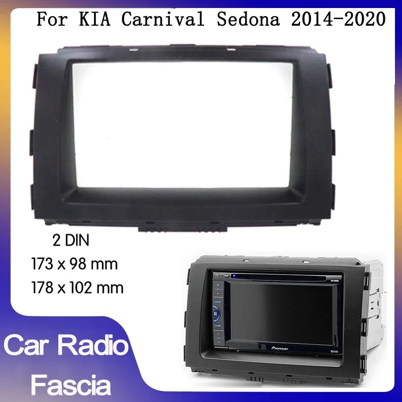 

2din Car Radio Fascia Frame for KIA Carnival Sedona 2014-2020 car Radio Fascia Car Refitting Frame Panel DVD Player Bezel
