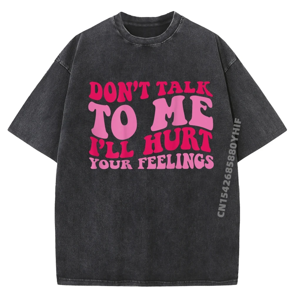 

Don't talk to me i'll hurt your feelings on back Designer Clothes Men Classic Men's Clothing Mens Loose Washed Tshirts