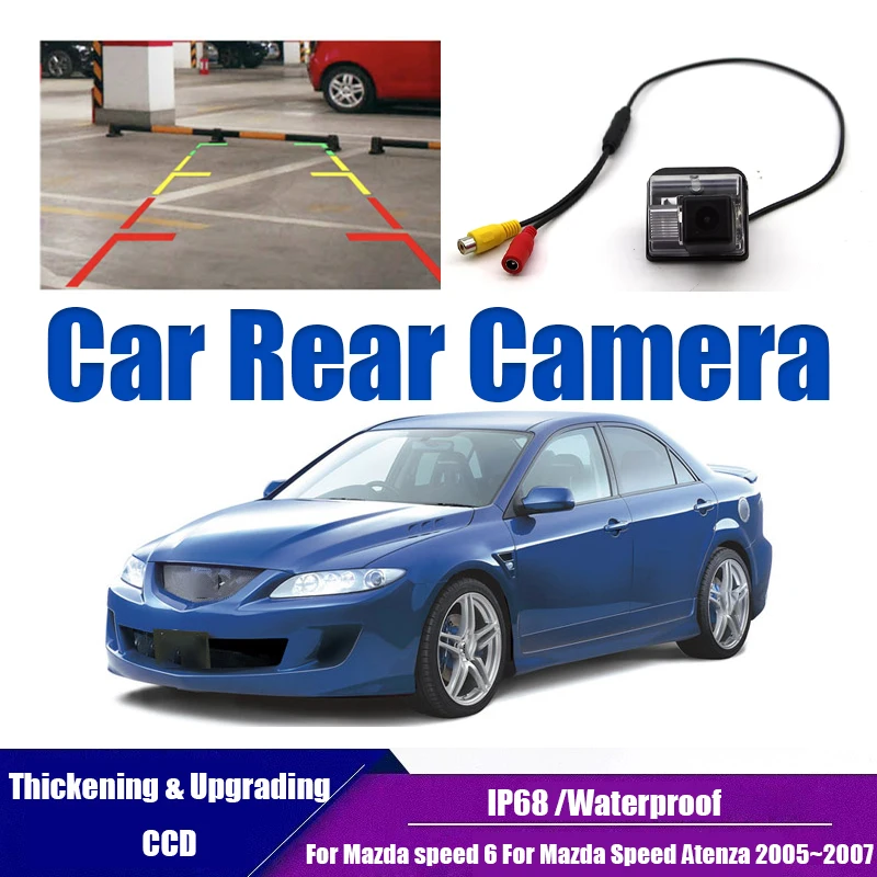 

Car Reverse Rear View Camera For Mazda speed 6 For Mazda Speed Atenza 2005~2007 CCD Full HD Night Vision Backup Parking Camera