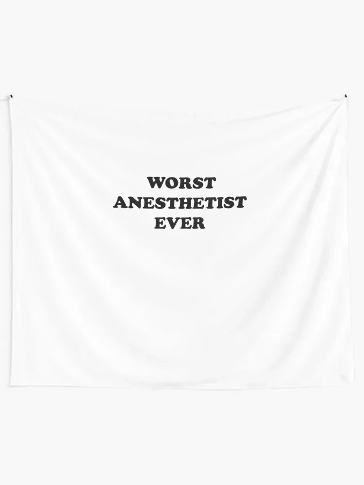 Worst Anesthetist Ever - You're Really That Bad Tapestry Wall Hangings Decoration Decoration Wall Tapestry