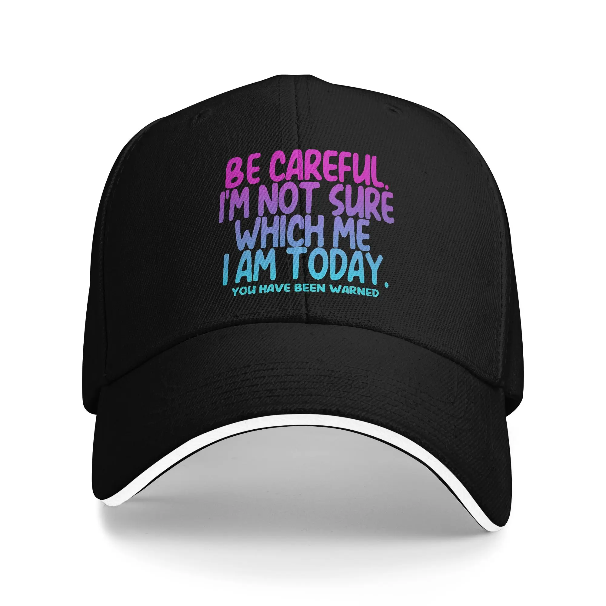 Be Careful I'm Not Sure Which Me I Am Today You Have Been Warned Casual Baseball Cap Summer Trucker Hat Hats Men Baseball Caps
