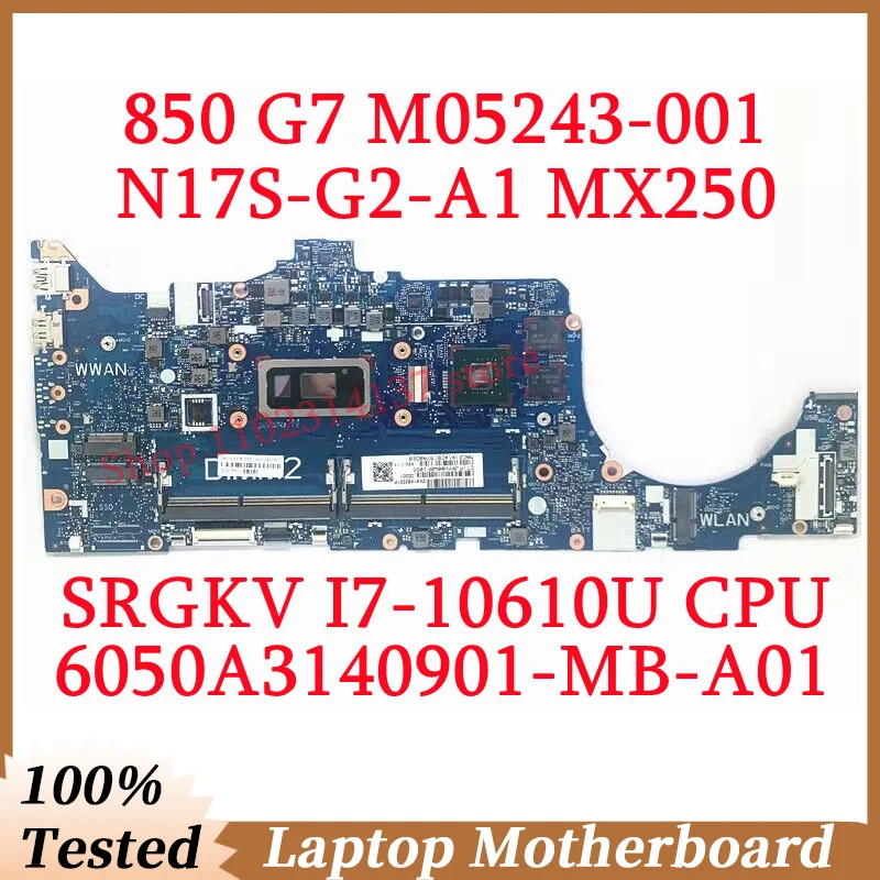 

For HP 850 G7 M05243-001 M05243-601 W/SRGKV I7-10610U CPU 6050A3140901-MB-A01(A1) Laptop Motherboard N17S-G2-A1 MX250 100%Tested