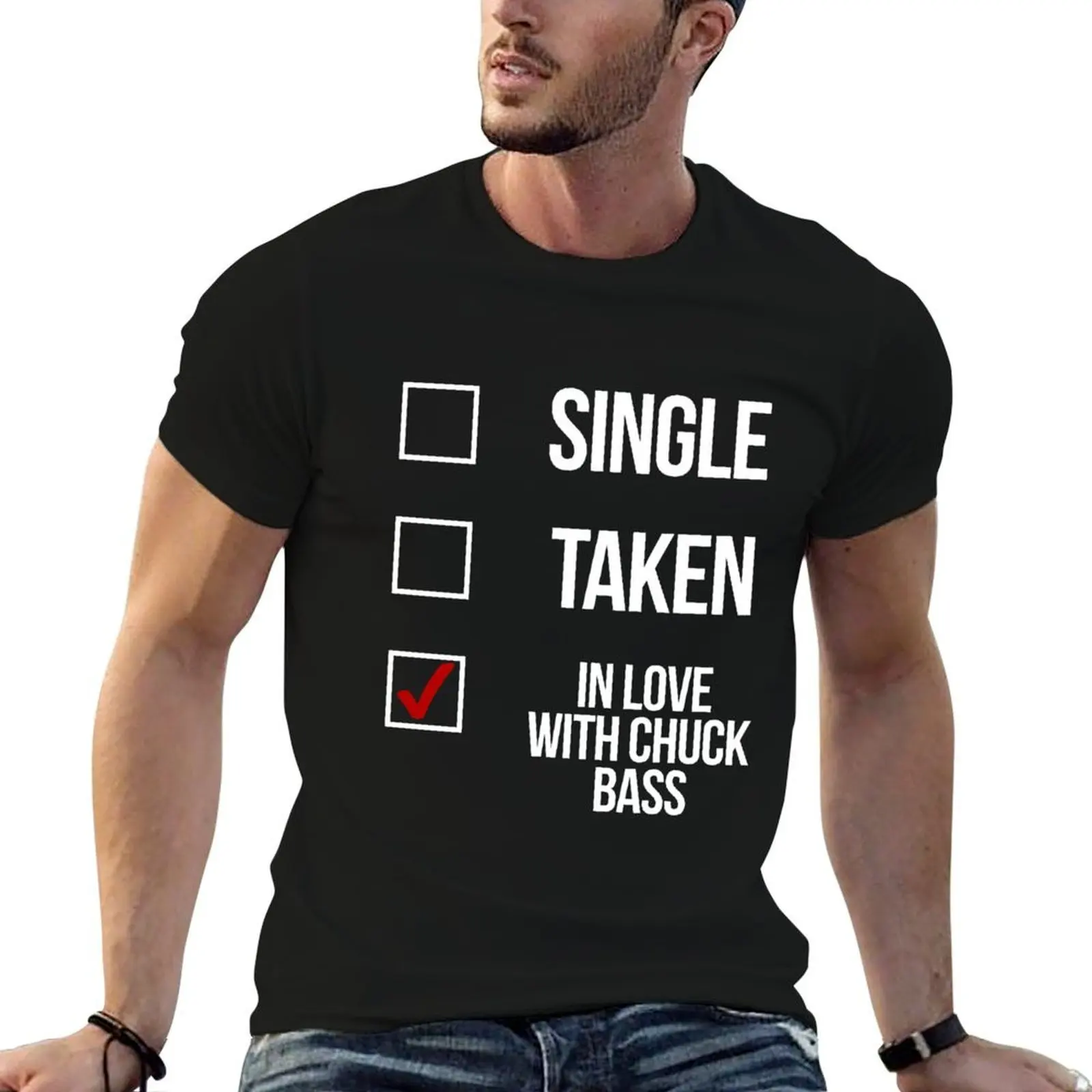 Single, Taken, In love with Chuck Bass-- White T-Shirt tshirts personalised summer shirt mens cotton t shirts