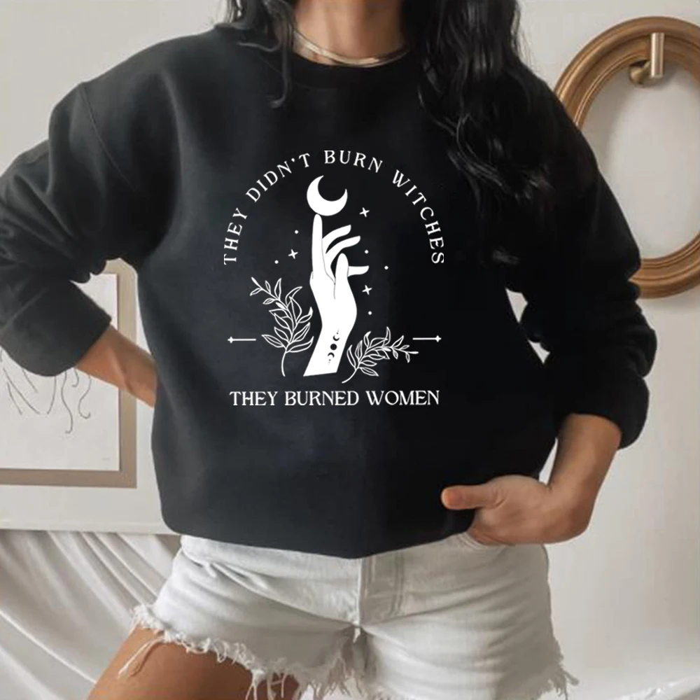 They Didn\'t Burn Witches They Burned Women Sweatshirt Witchy Feminist Pullover Halloween Feminism Hoodie Fall Celestial Boho Tee