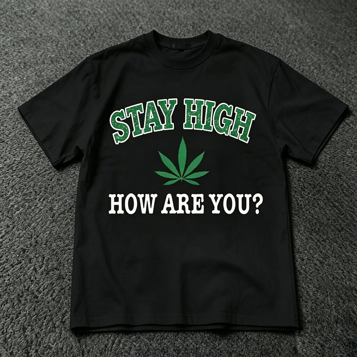 Stay High How Are You Funny Weed Leaf 420 Graphic T‑Shirt Stoner Humor Cannabis Slogan Print Unisex Cotton Streetwear Short Sleeve Tops for Men Women 420 Culture Gift
