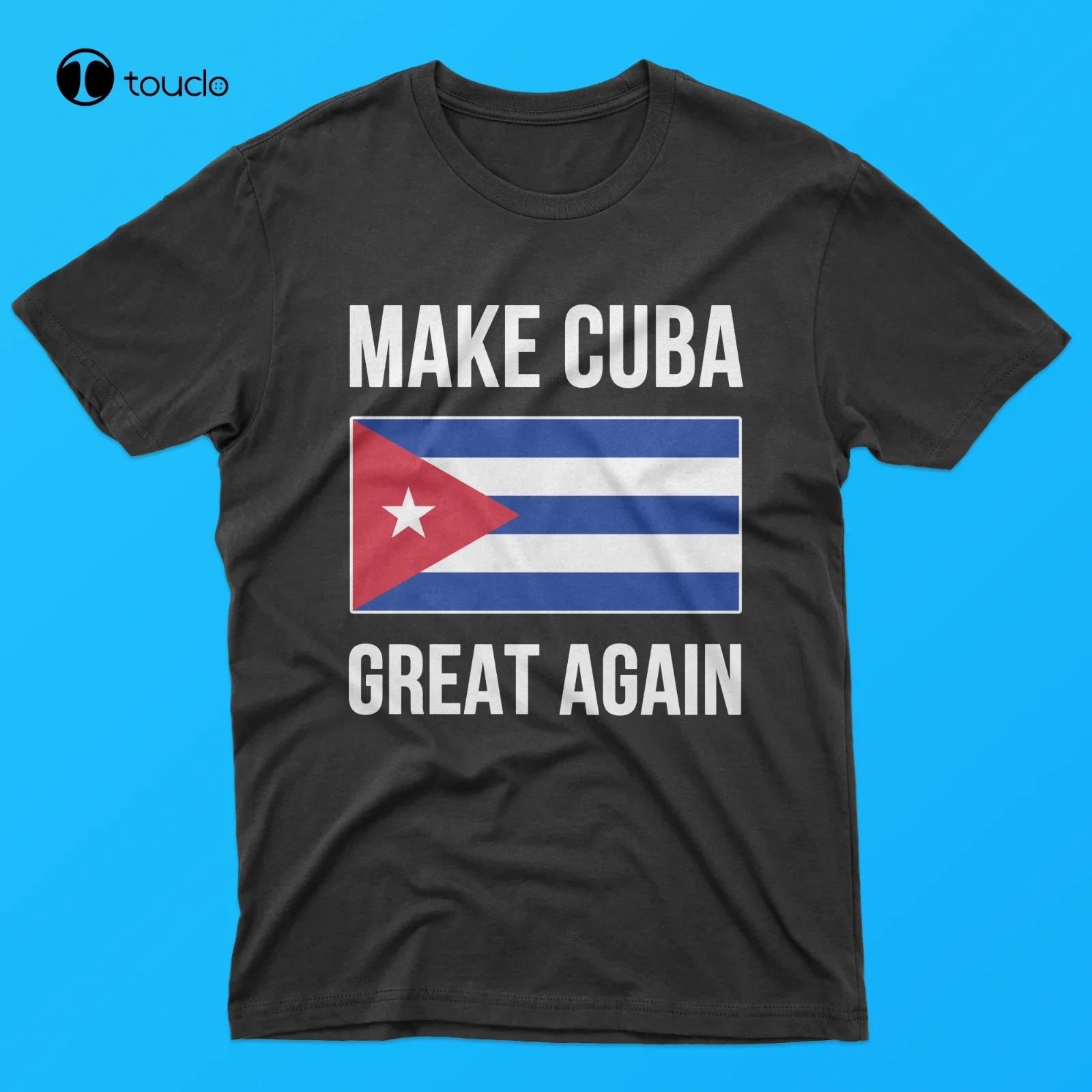 New Make Cuba Great Again Funny T - Shirt Tee Trend Tee Shirt Xs-5Xl T-Shirts For Women Custom Gift Streetwear Tee Shirt Tshirt