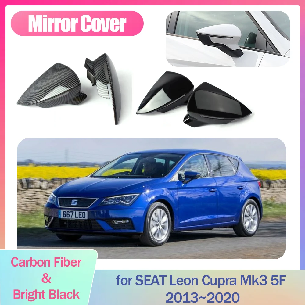 

Car Mirror Cover for SEAT Leon Cupra Mk3 5F 2013~2020 2014 2015 ABS Replace Cap Wing Carbon Fiber Black Trim Shell Accessories