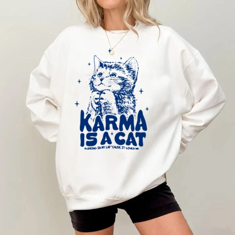 Karma Is a Cat Basic Sweatshirt for Men and Women Unisex Gifts Purring Cat Lovers Hip Hop Casual Streetwear Oversized Sweatshirt