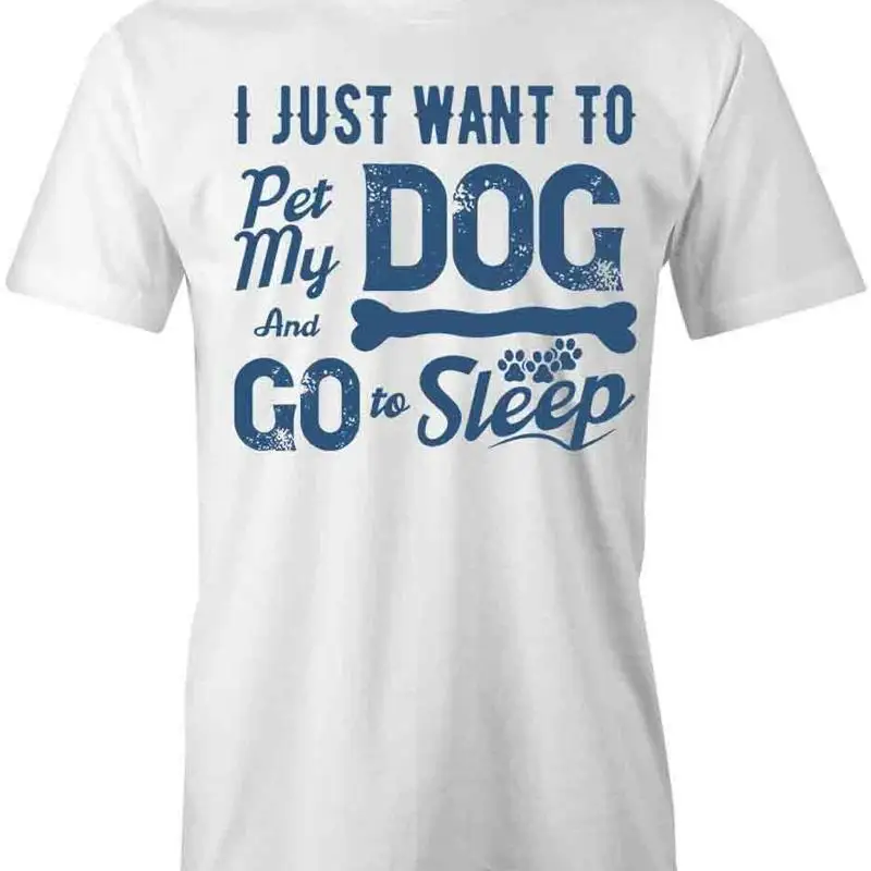 

Футболка I JUST WANT TO PET MY DOG d Хлопковая одежда S1WSA120