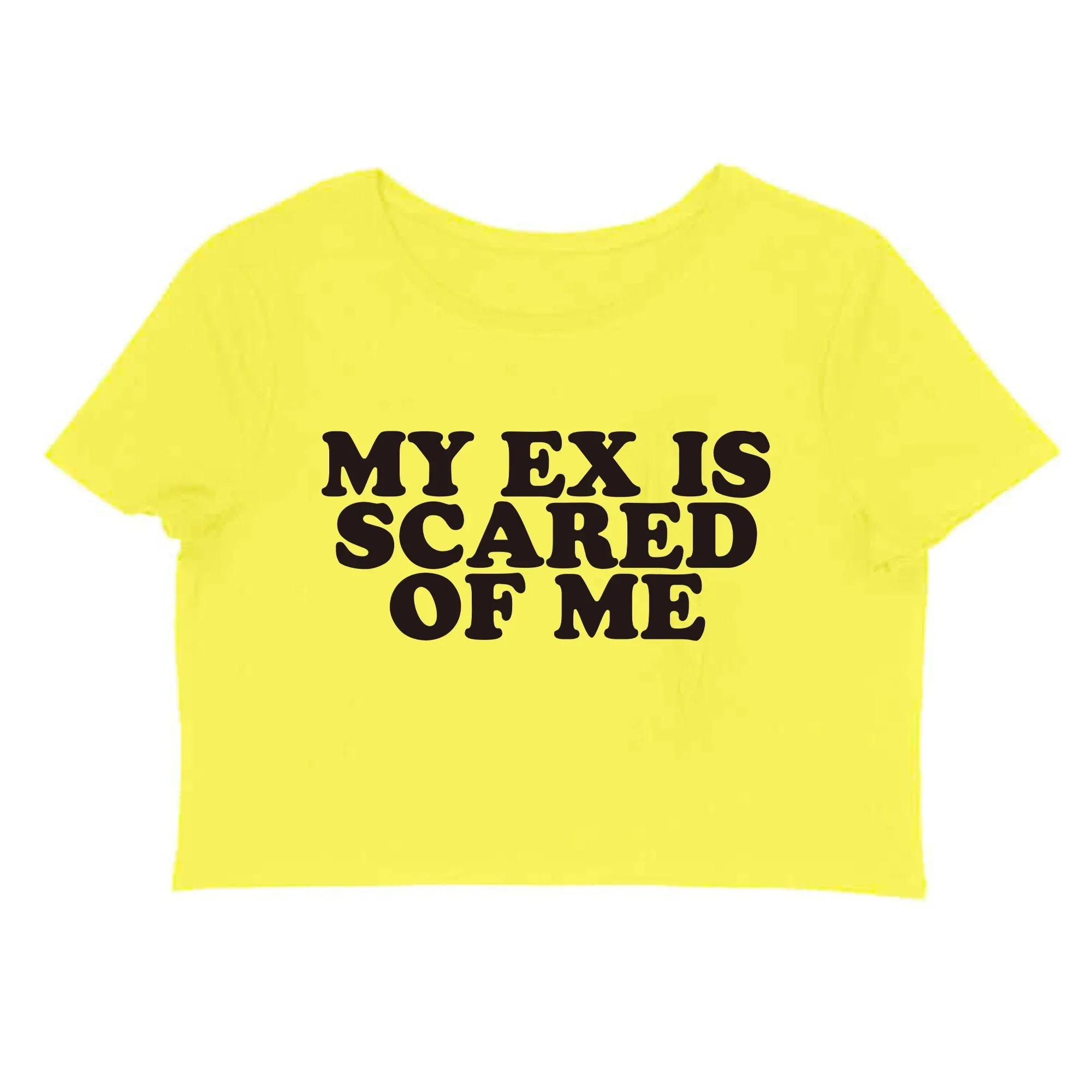 My Ex Is Scared of Me Women Crop Tops Sexy Party Graphic Tee Popular Fashion Ins Baby Tee Y2k Clothes Gift Dropshipping