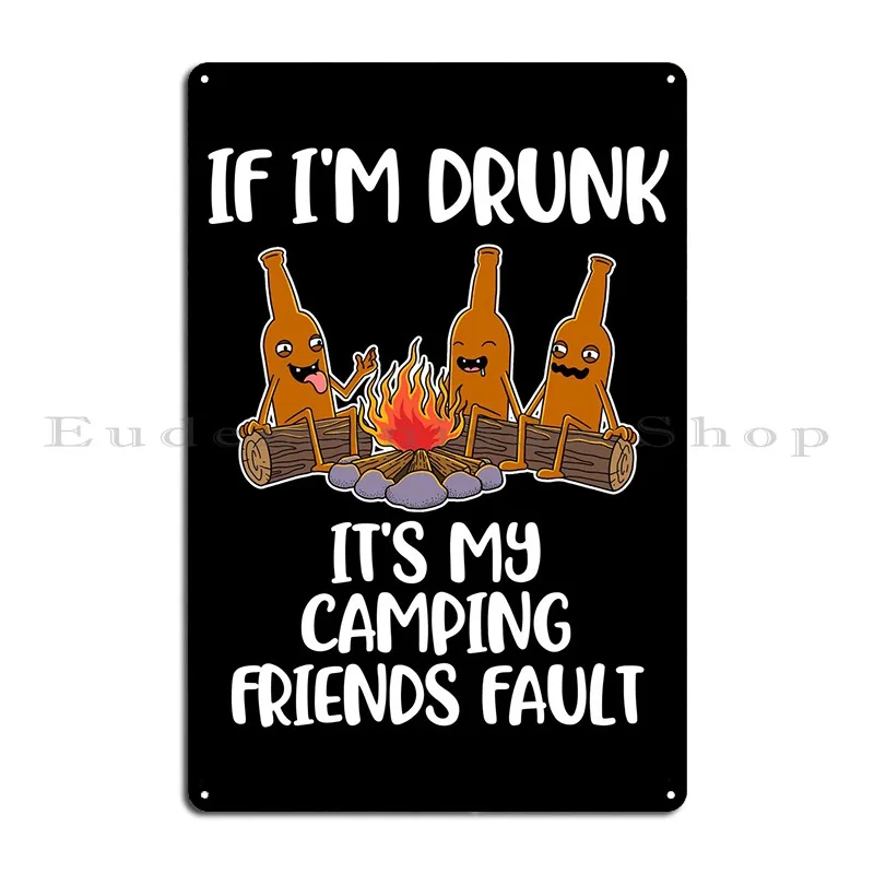 Camping Friends Fault Metal Plaque Poster Printed Garage Plaques Pub Pub Plates Tin Sign Poster