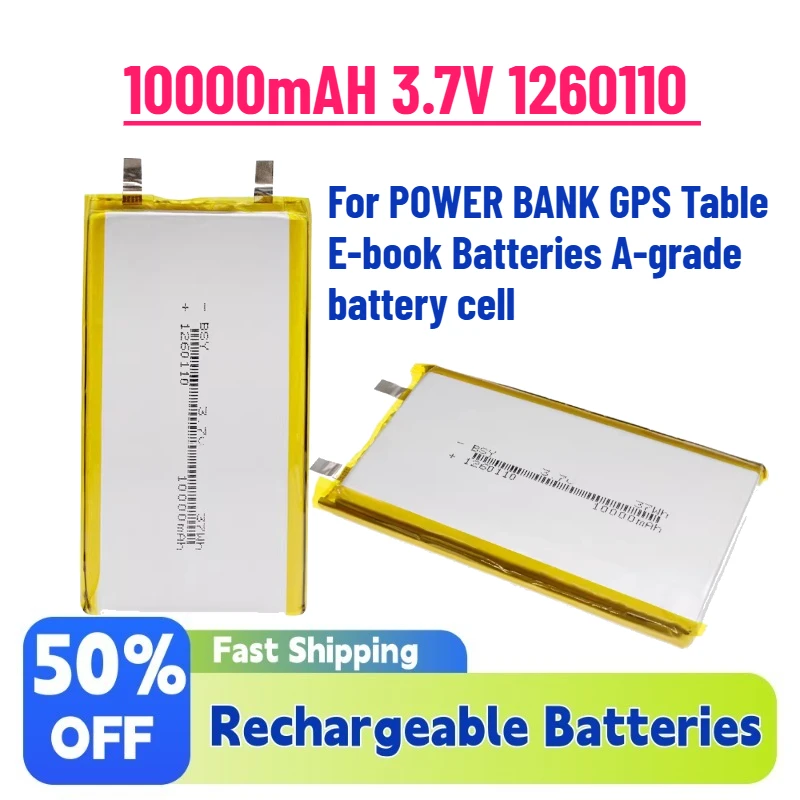 High-Capacity 10AH 3.7V 1260110 Li-Polymer Rechargeable battery for POWER BANK GPS Table E-book Batteries A-grade battery cell