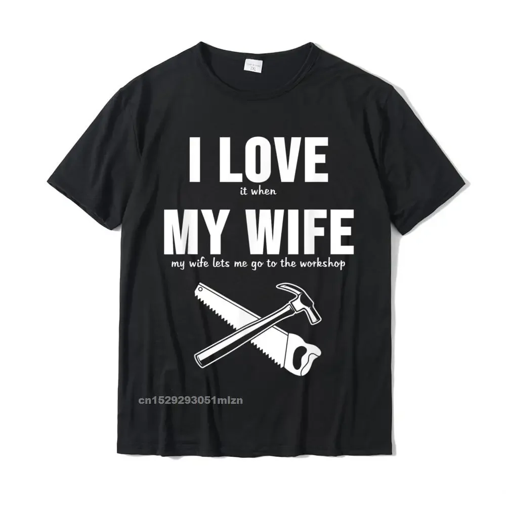 

Mens Funny I Love My Wife Woodworking Joiner Carpenter T-Shirt Cotton Men's Top T-Shirts Design Tops & Tees Fashionable Summer