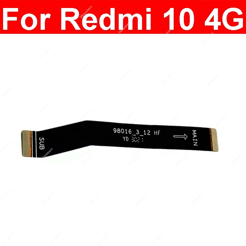 

MainBoard Flex Cable For Xiaomi Redmi 10 4G 21061119AG Motherboard Flex Ribbon Cable Parts