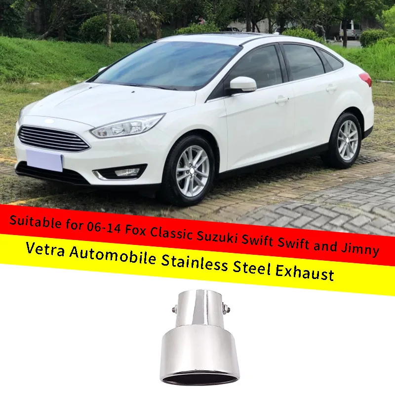 

For 06-14 FOCUS Classic Suzuki Swift Jimny Vitra stainless steel exhaust tailpipe
