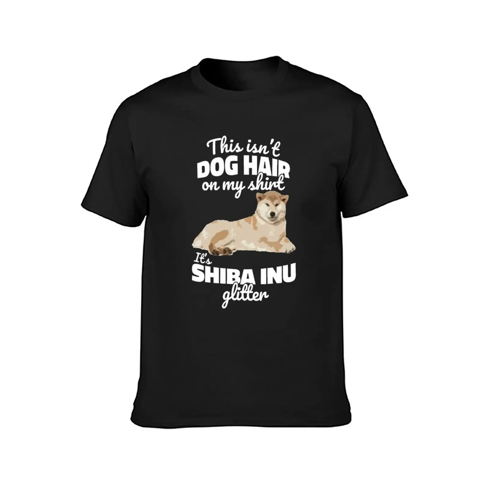 It's Not Dog Hair On My Shirt It's Shiba Inu Glitter T-shirt sports fans summer top anime clothes mens graphic t-shirts pack