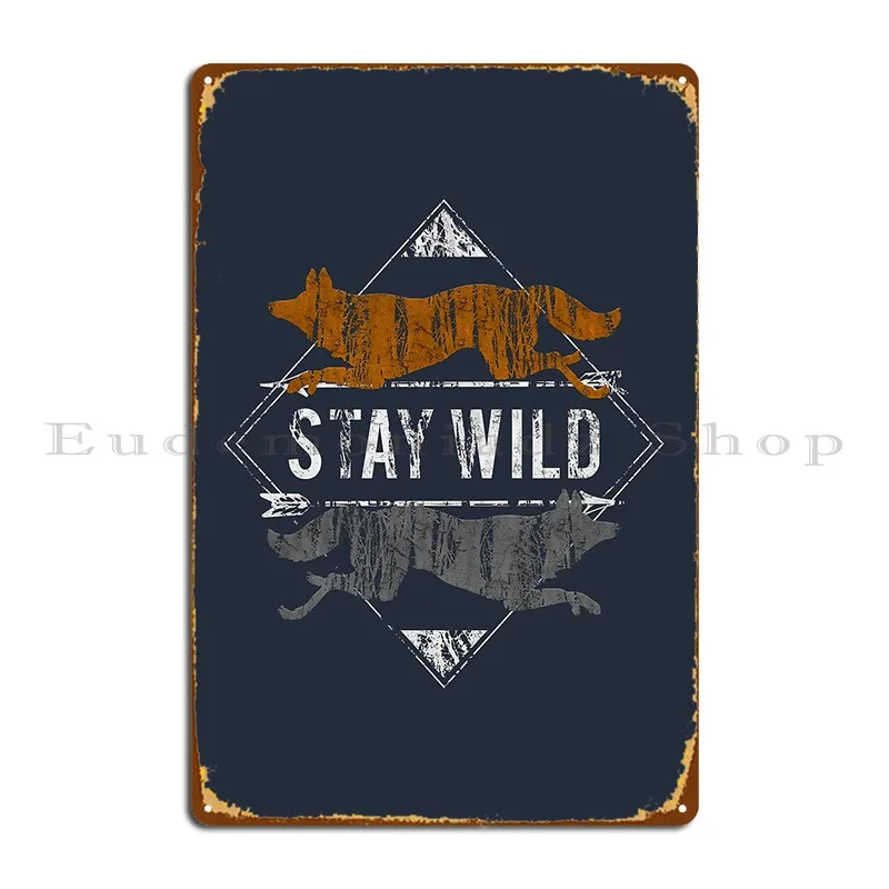 Stay Wild Fox Metal Sign Pub Club Create Designs Wall Decor Tin Sign Poster