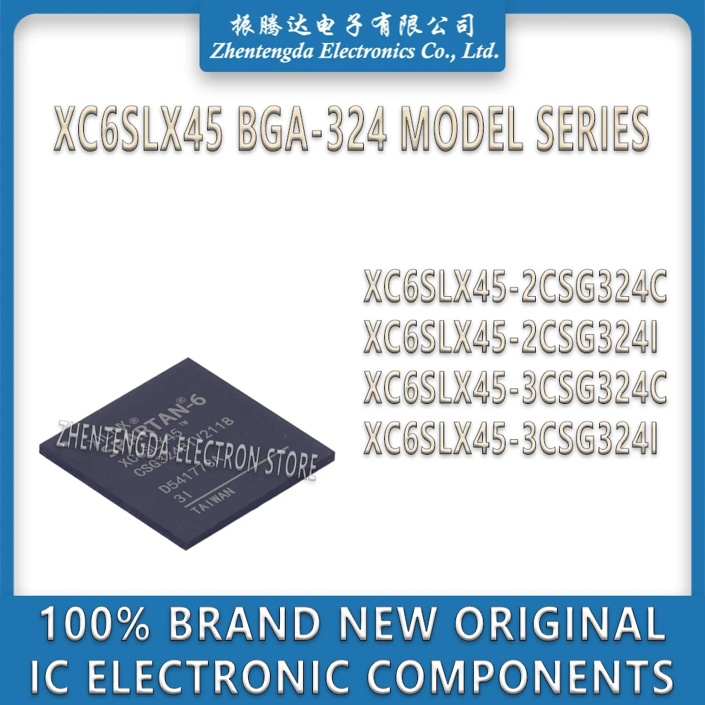 XC6SLX45-2CSG324C XC6SLX45-2CSG324I XC6SLX45-3CSG324C XC6SLX45-3CSG324I XC6SLX45 IC Chip BGA-324