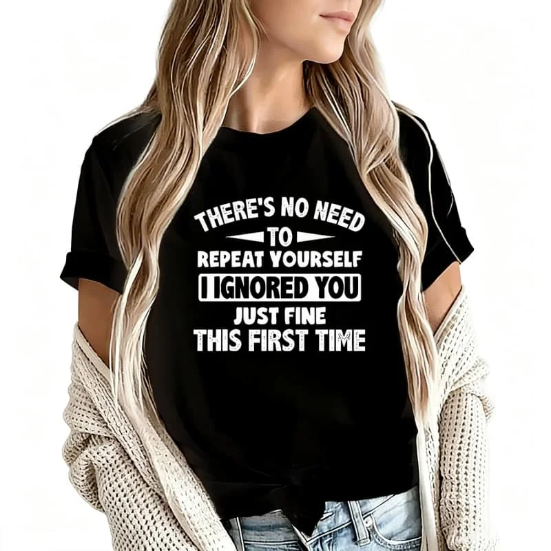 There's No Need to Repeat Yourself Women's T-Shirt 100% Cotton Funny Graphic Short Sleeve Tee Novelty Shirt Casual Crew Neck Top S-5Xl