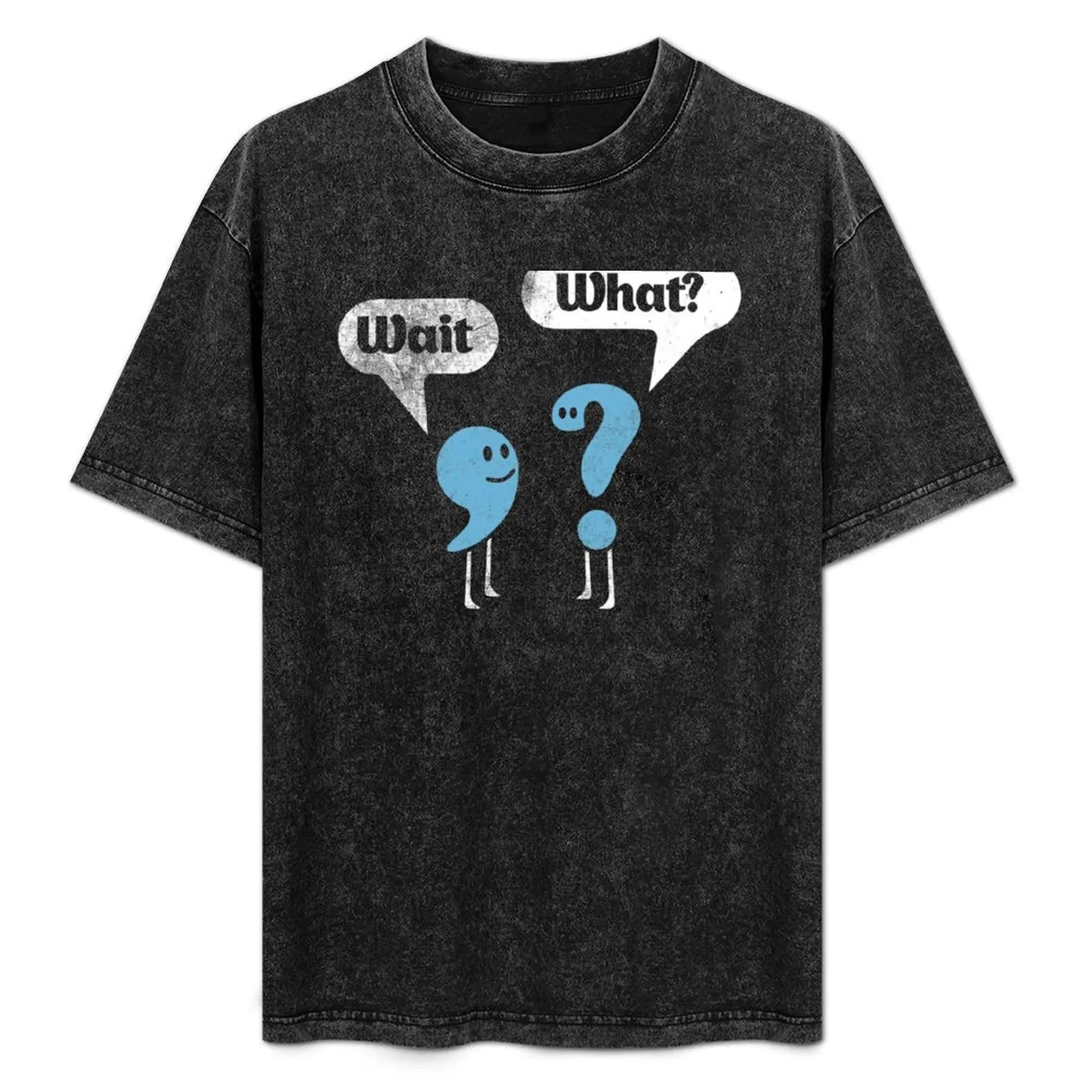

Wait What Shirt Quote Shirt Sarcastic T-Shirt Basic Solid Tee for Daily Use