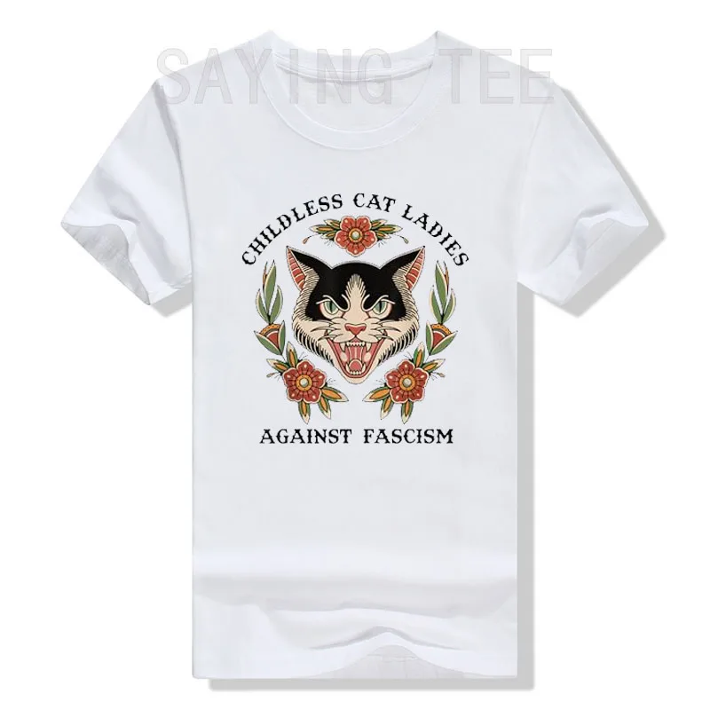 

Childless Cat Ladies, Against Fascism T-Shirt Women's Fashion Kitty Lover Flower Print Graphic Outfits Humor Funny Campaign Tees