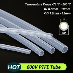 1/3/5/10M Transparent PTFE Tube Diameter 0.8/1/2/2.5/3/4/5/6/7/8/10mm Insulated Hose Rigid Pipe 600V For 3D Printer Parts Pipe