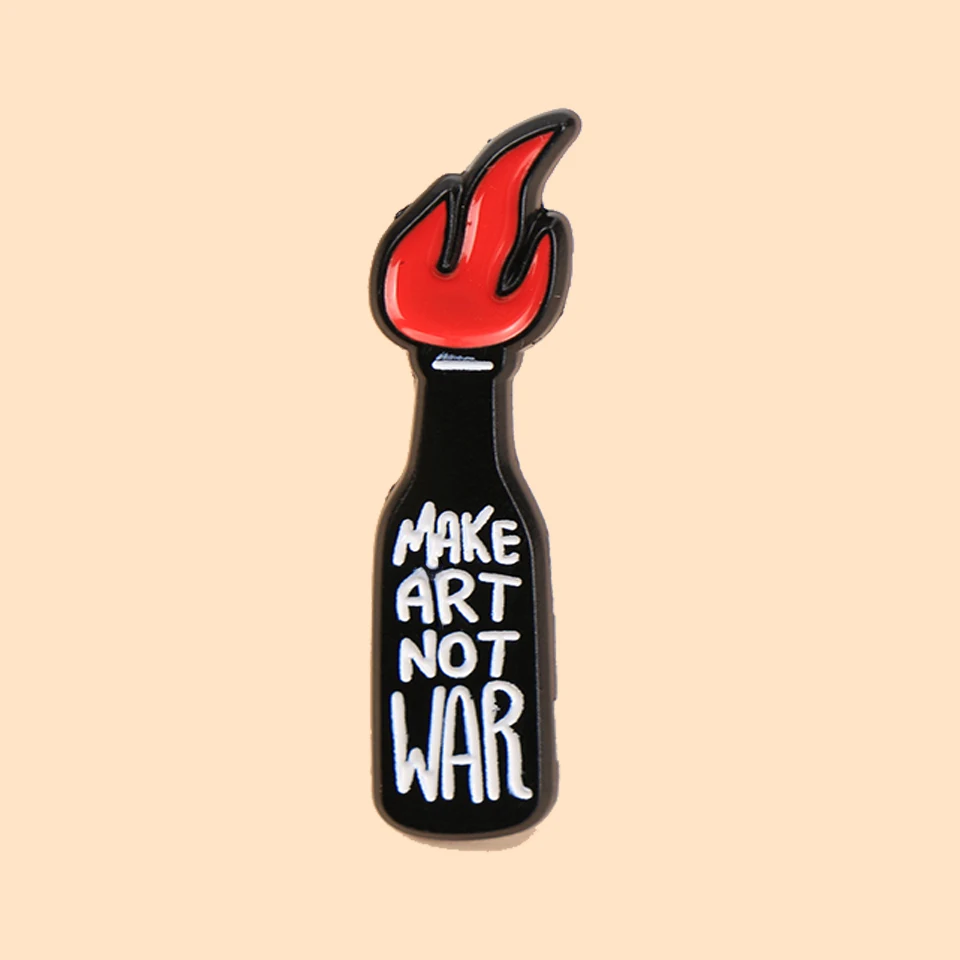 Cartoon Burning Molotov Cocktail with Letters MAKE ART NOT WAR Enamel Metal Funny Lapel Pins Brooches Badges Jewelry Gift