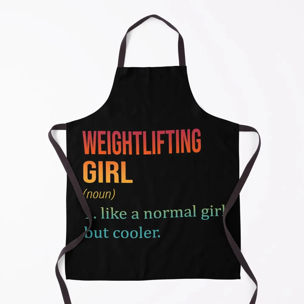 

WEIGHTLIFTING Girl Like A Normal Girl But Cooler - Funny WEIGHTLIFTING Apron kitchen and home Apron