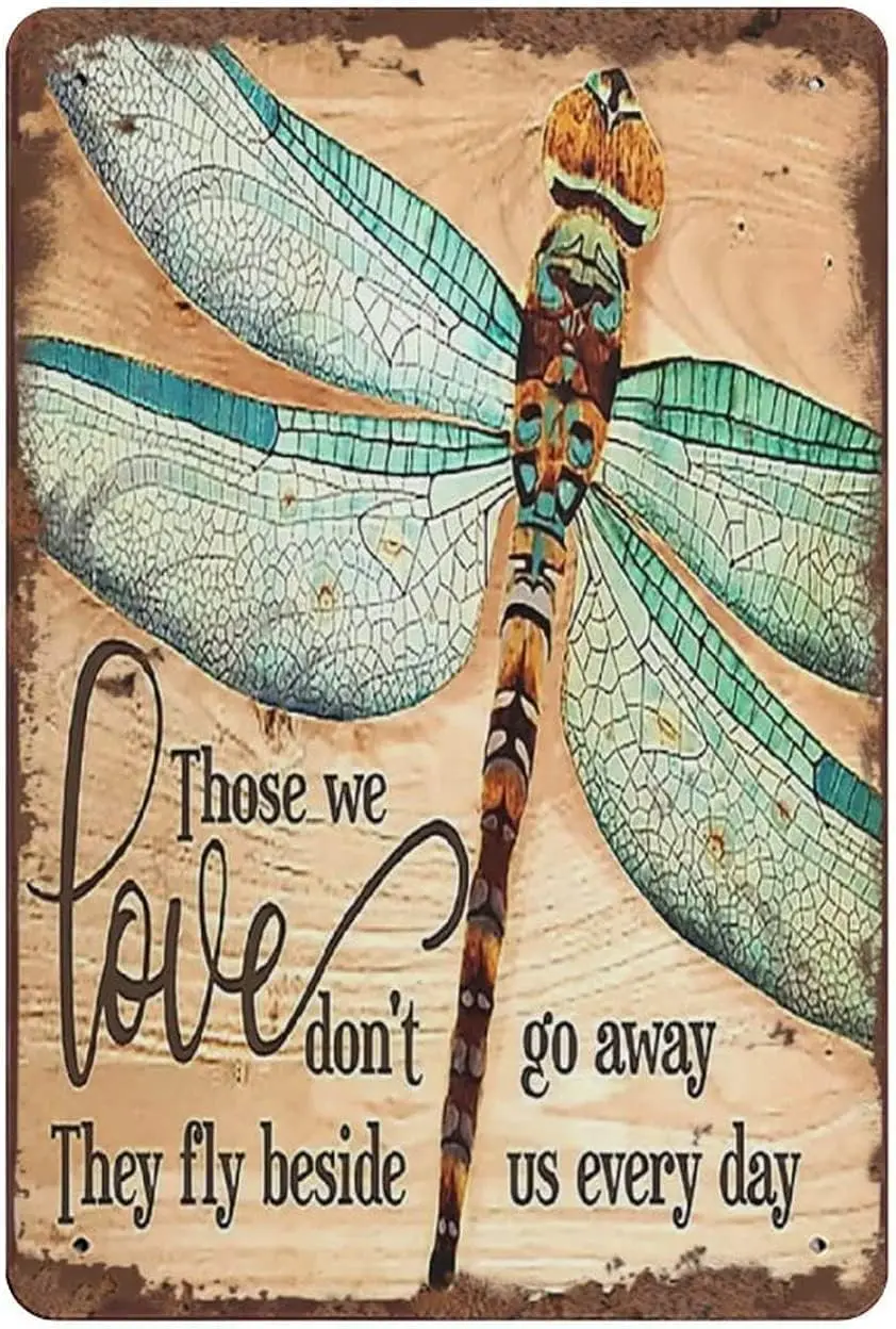 Dragonfly Those We Love Don't Go Away Hippie Vintage Tin Sign Motivational Quote Metal Tin Sign Dragonfly Lovers Gift Loved sign