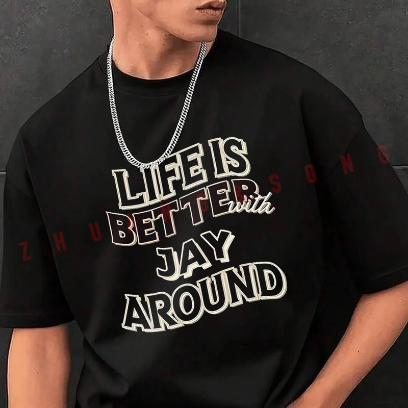

Life Is Better With Jay Around Graphic Motorcycle Fashion T-shirt Casual Trendy Tshirts For Summer Comfortable Short Sleeve Tops
