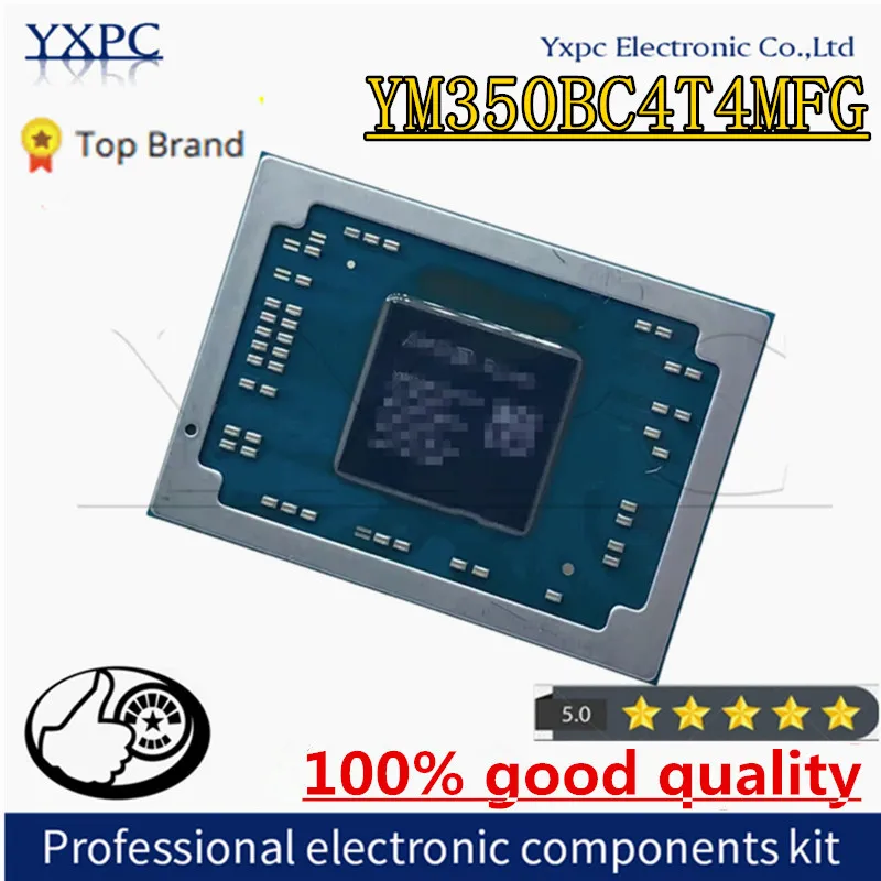 

YM350BC4T4MFG YM350 BC4T4MFG BGA CPU Chipset With Balls