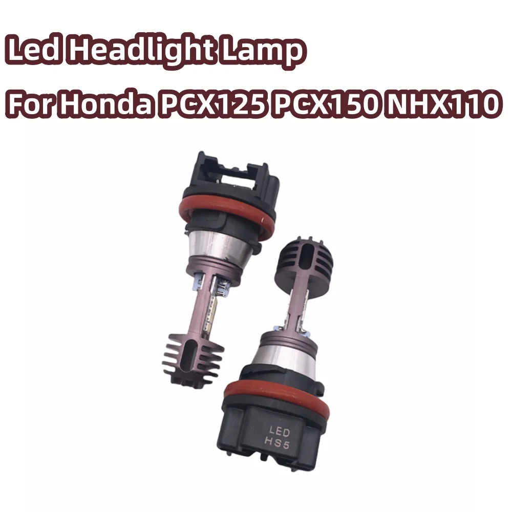 

1/2pcs HS5 Motorcycle Led White Head light For Honda PCX125 PCX150 2008 - 2012 NHX110 Headlight Bulb Led Headlight Lamp