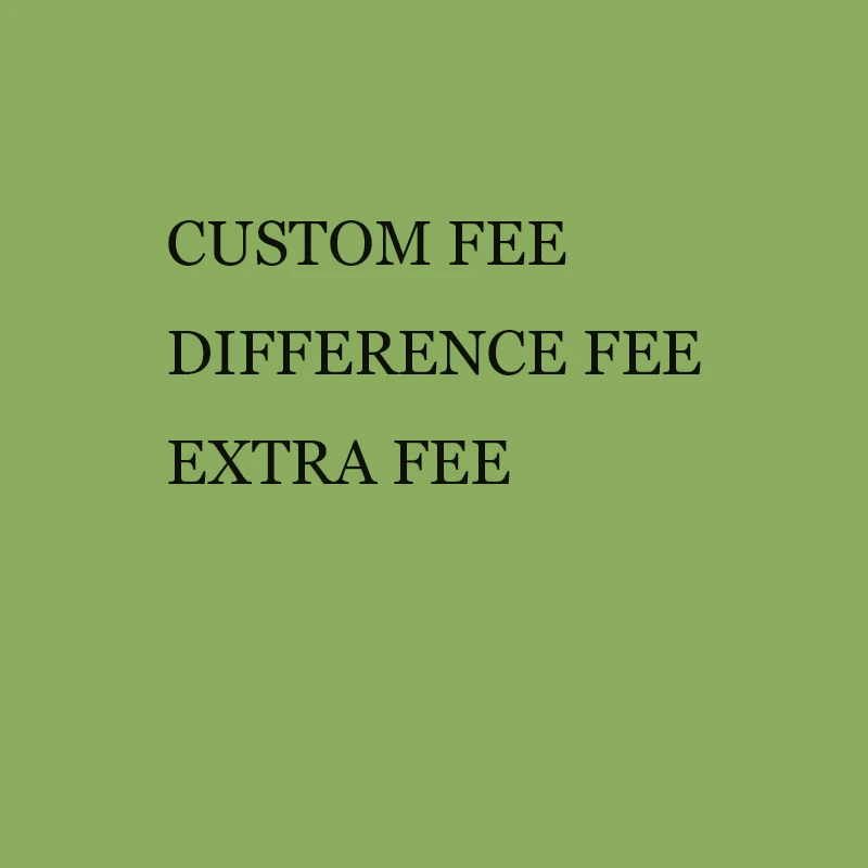 

Extra Fee & Customized Fee